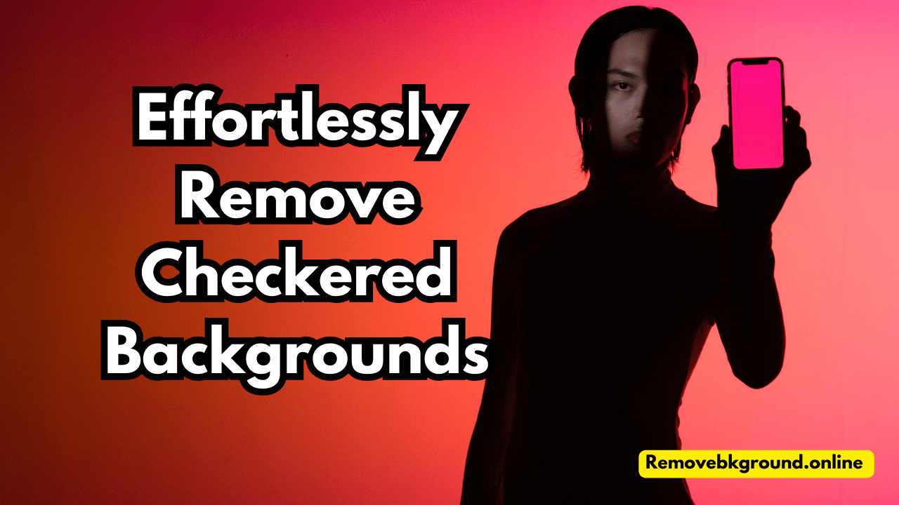 Effortlessly Remove Checkered Backgrounds