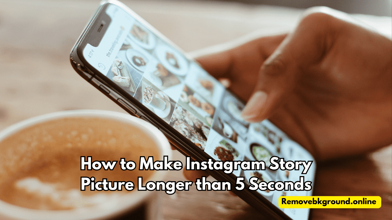 How to Make Instagram Story Picture Longer than 5 Seconds