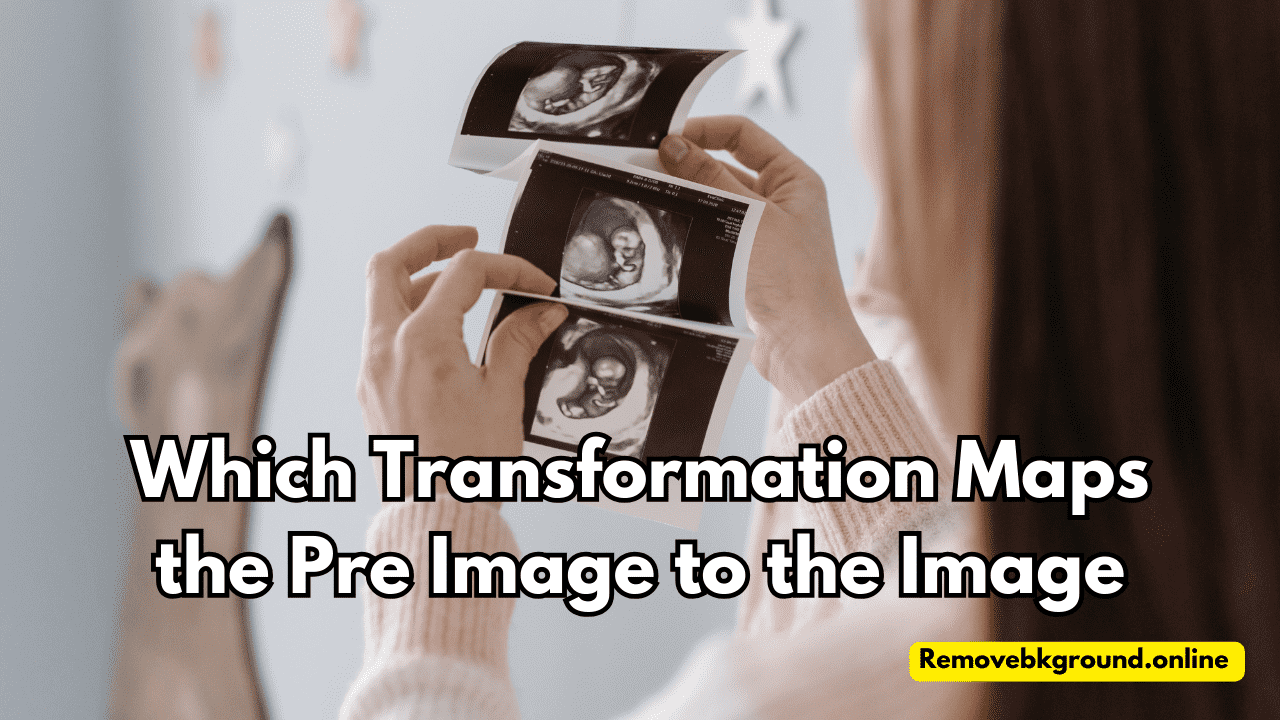 Which Transformation Maps the Pre Image to the Image